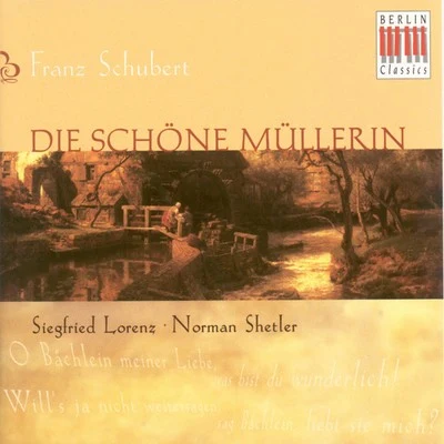 Schubert: Die Schone Mullerin 专辑 Norman Shetler/Thomas Goldschmidt