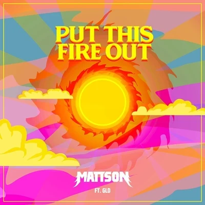 Put This Fire Out (feat. Gld) 專輯 GLD