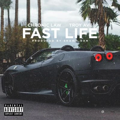 Fast Life (feat. Chronic Law) 專輯 Troy Ave