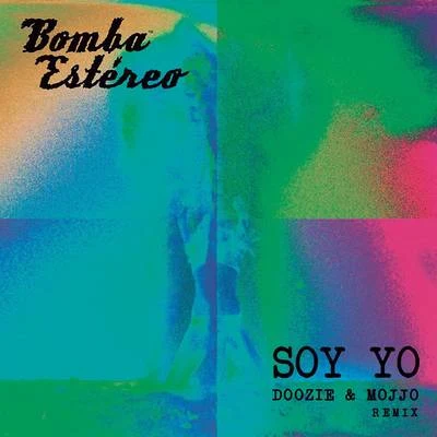 Soy Yo (Doozie & MOJJO Remix) 专辑 Bomba Estéreo