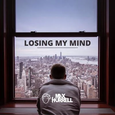 Losing My Mind 专辑 Max Hurrell/Veronica Bravo/Rival