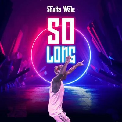 So Long 專輯 Shatta Wale