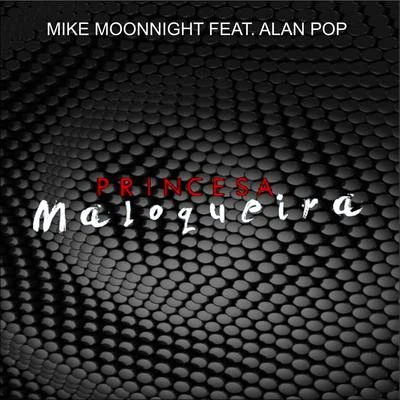 Princesa Maloqueira 專輯 Mike Moonnight/Tony T/R.I.O.