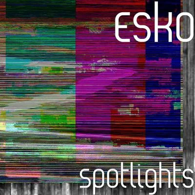 Spotlights 专辑 Esko