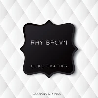 Alone Together 專輯 Ray Brown