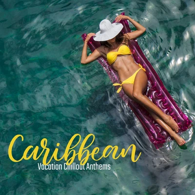 Caribbean Vacation Chillout Anthems: 2020 Sunny Vibes of Chillout Music, Hot Holidays Background Sounds for Full Relax, Rest and Calm Down 專輯 CHILLOUT/Inspiring Chillout Music Paradise/Chillout Music Masters