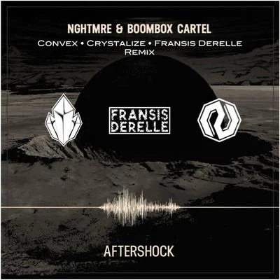 Aftershock (Convex x Crystalize x Fransis Derelle Remix) 專輯 Royalty/Convex/Humanature/Dub Signalz