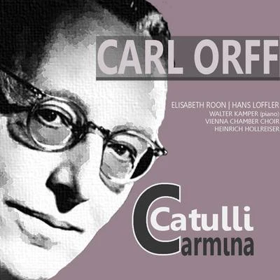 Catulli Carmina 专辑 Hugo Meyer-Welfing/Karl Pauspertl/Wiener Akademie Kammerchor/Elisabeth Roon