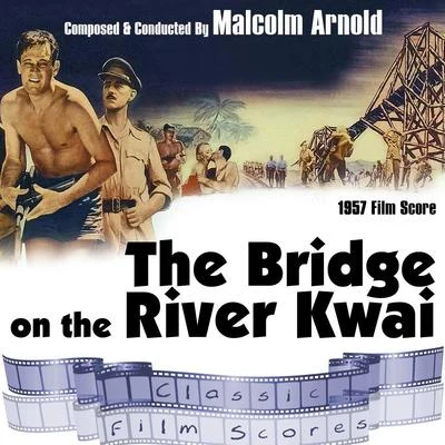 The Bridge on the River Kwai (1957 Film Score) 專輯 Graham Bickley/Royal Philharmonic Orchestra/David Firman/Oscar Hammerstein II/Mary Carewe