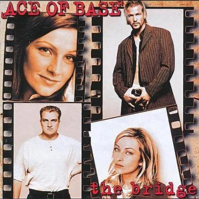 Ace of Base The Bridge