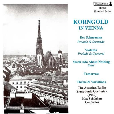 KORNGOLD, E.W.: Much Ado about Nothing SuiteViolantaTheme and Variations, Op. 42 (Korngold in Vienna) (Schonherr) (1949, 1955) 專輯 Kölner Rundfunkorchester/Grosses Wiener Rundfunkorchester/Max Schönherr