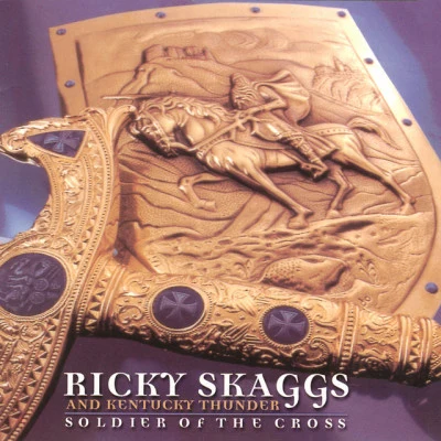 Soldier Of The Cross 專輯 Ricky Skaggs