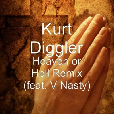 Kurt Diggler Heaven Or Hell (feat. V-Nasty) - Single