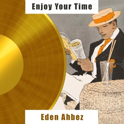 Enjoy Your Time 專輯 Eden Ahbez