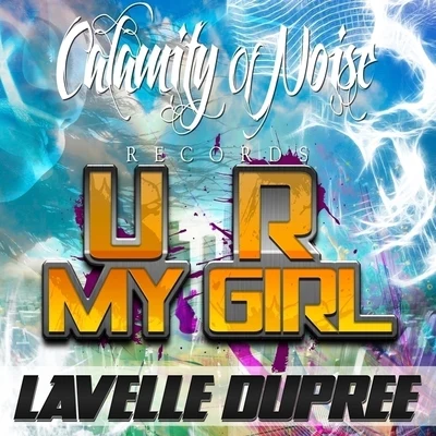 U R My Girl - Single 專輯 Lavelle Dupree