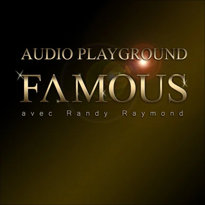 Famous (avec Randy Raymond) - Single 專輯 Audio Playground