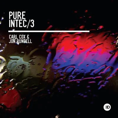 Pure Intec 3 (Mixed by Carl Cox & Jon Rundell) 专辑 Grooveyard/Carl Cox/Yves Deruyter/Poltergeist/The Speed Freak