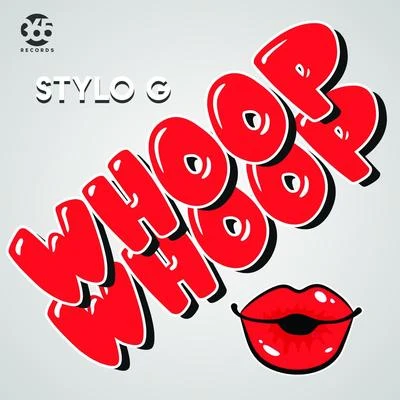 Whoop Whoop 專輯 Stylo G/The FaNaTiX