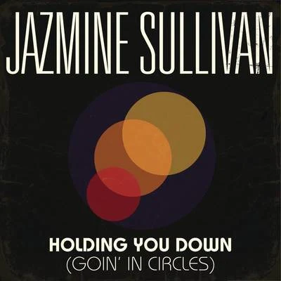 Jazmine SullivanAri Lennox Holding You Down (Goin in Circles)