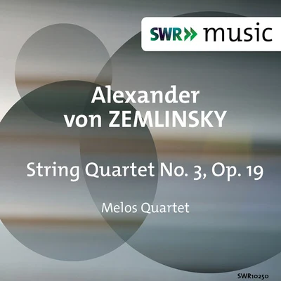 ZEMLINSKY, A. von: String Quartet No. 3 (Melos Quartet) 專輯 Melos Quartet