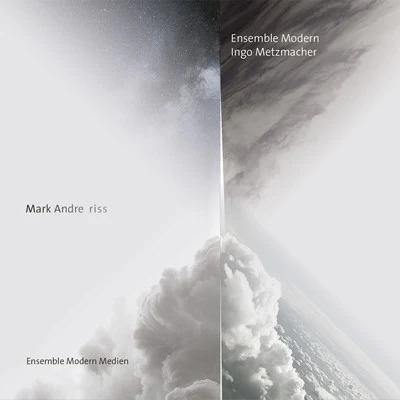 Mark Andre: Riss 专辑 Ensemble Modern