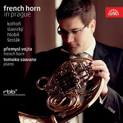 Hlobil, Kofroň, Slavický, Šesták: French Horn in Prague 專輯 Jitka Cechova/Jan Palenicek/Přemysl Vojta/Jana Vonášková-Nováková/Ludmila Peterkova