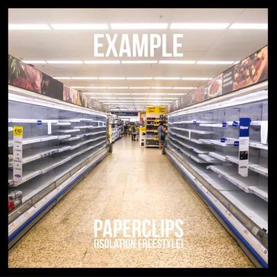 Paperclips (Isolation Freestyle) 專輯 Example