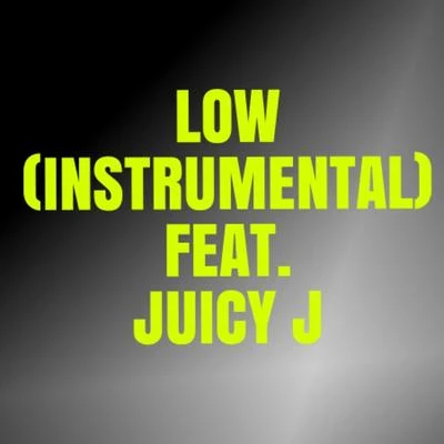 Juicy JFrench Montana Low (Instrumental) (feat. Juicy J)