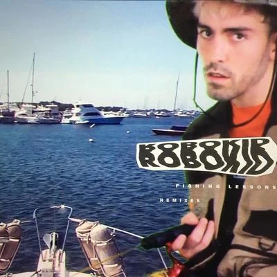 Fishing Lessons (Remixes) 專輯 Robokid