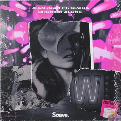 Drunk N Alone (feat. Spada) 專輯 Jean Juan