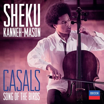 Casals: Song Of The Birds 專輯 Sheku Kanneh-Mason/Christopher Warren-Green/James Vivian/Elin Manahan Thomas/The State Trumpeters