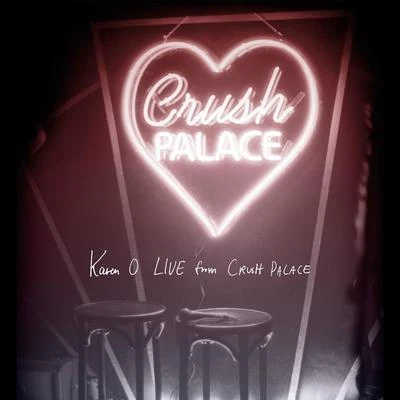 Live from Crush Palace 專輯 Karen O