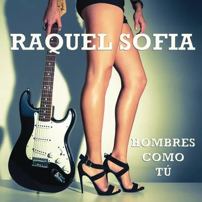 Hombres Como Tú 专辑 Raquel Sofía/Juan Solo