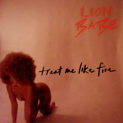 Treat Me Like Fire 專輯 LION BABE