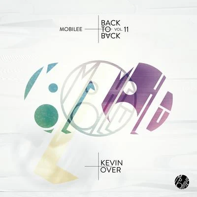 Kevin Over Mobilee Back to Back Vol. 11 - presented by Kevin Over