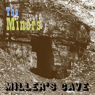 Millers Cave 專輯 The Miners/Feelgood/M0B/Fly/Loverdose