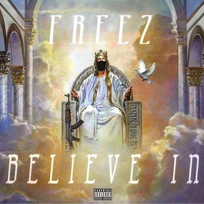 Believe In (feat. Bizzie Made) 專輯 Juice Lee/Beta Bossalini/Freez