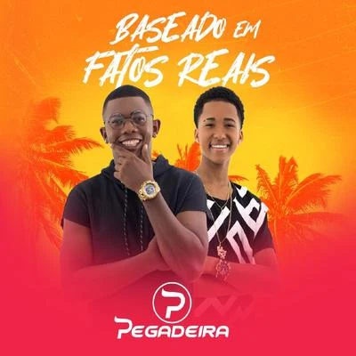 Baseado em Fatos Reais 專輯 Pegadeira