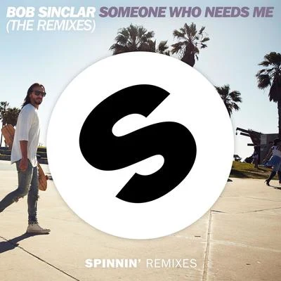 Someone Who Needs Me (The Remixes) 專輯 Bob Sinclar