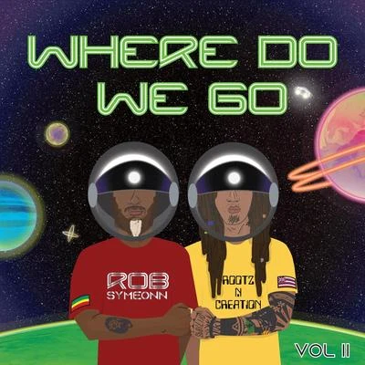 Where Do We Go, Vol. II 專輯 Ranking Joe/Rob Symeonn