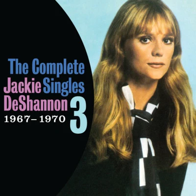 The Complete Singles Vol. 3 (1967-1970) 專輯 Jackie DeShannon