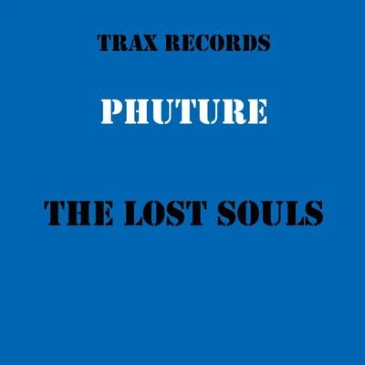 Phuture The Lost Souls