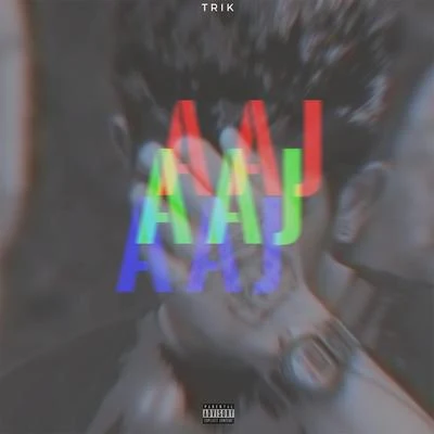 AAJ (Feat. Joshi) 專輯 Parth Singhania/Trik