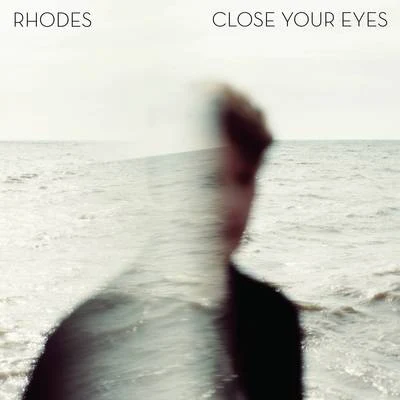 RHODES Close Your Eyes