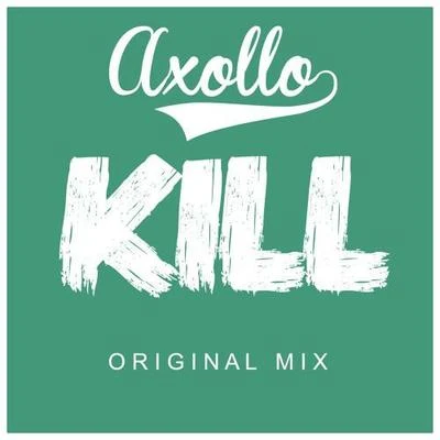 Kill 专辑 Axollo