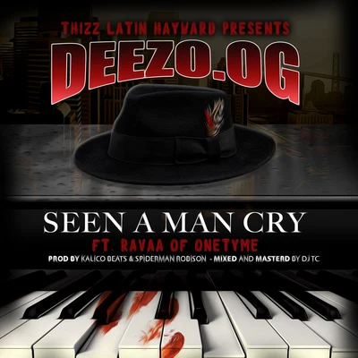 Seen A Man Cry (feat. Ravaa) 專輯 Kalico Timo/Deezo.OG