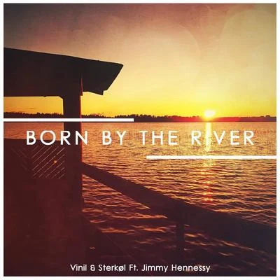 Born By The River (feat. Jimmy Hennessy) 專輯 Vinil