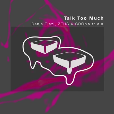 Talk Too Much 专辑 Denis Elezi