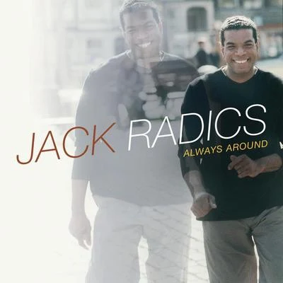 Jack Radics Always Around