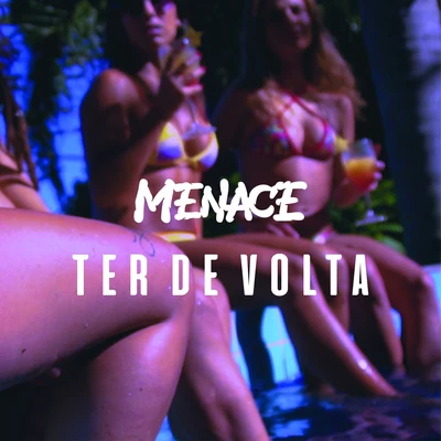 Ter de Volta 专辑 Menace